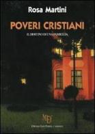 Poveri cristiani. Il destino di una famiglia di Rosa Martini edito da L'Autore Libri Firenze