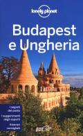 Budapest e Ungheria di Steve Fallon, Anna Kaminski edito da Lonely Planet Italia