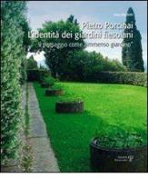 Pietro Porcinai. L'identità dei giardini fiesolani. Il paesaggio come «immenso giardino» di Ines Romitti edito da Polistampa