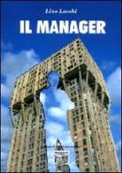 Il manager di Lino Lecchi edito da Montedit