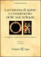 La corona di spine e censimento delle sue reliquie vol.2 di Antonio Menna edito da Edizioni Segno