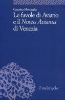 Le favole di Aviano e il «Novus Avianus» di Venezia di Caterina Mordeglia edito da Il Nuovo Melangolo