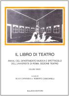 Il libro di teatro. Annali del Dipartimento musica e spettacolo dell'Università di Roma vol.3 edito da Bulzoni