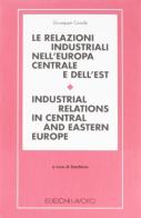 Le relazioni industriali nell'Europa centrale e dell'Est di Giuseppe Casale edito da Edizioni Lavoro