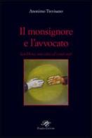 Il monsignore e l'avvocato. San Donà, una città ed i suoi miti di Anonimo trevisano edito da Piazza Editore