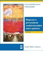 Diagnosi e prevenzione cardiovascolare nello sportivo di Antonino De Francesco, Enrico Severini edito da SEU
