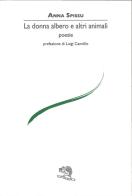 La donna albero e altri animali di Anna Spissu edito da La Vita Felice