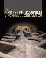 Il Presepe di Castelli poesia in ceramica edito da Verdone