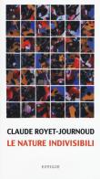 Le nature indivisibili di Claude Royet-Journoud edito da Effigie