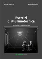 Esercizi di illuminotecnica di Gianni Forcolini, Alessia Lucconi edito da Libraccio Editore