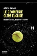 Le geometrie oltre Euclide di Alberto Saracco edito da Scienza Express