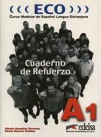 Eco A1. Cuaderno de refuerzo. Per le Scuole superiori vol.1 di Hermoso Alfredo Gonzalez, Carlos Romero Duenas edito da Logos