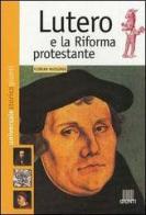 Lutero e la Riforma protestante di Florian Mussgnug edito da Giunti Editore