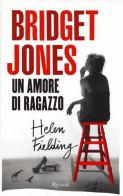 Bridget Jones. Un amore di ragazzo di Helen Fielding edito da Rizzoli