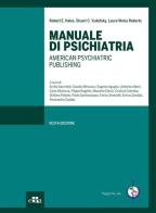 Manuale di psichiatria. American Psychiatric Publishing. Ediz. illustrata di Robert E. Hales, Stuart C. Yudofsky, Laura Weiss Roberts edito da Edra