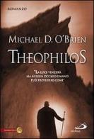 Theophilos di Michael D. O'Brien edito da San Paolo Edizioni