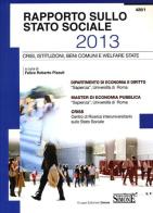 Rapporto sullo stato sociale 2013. Crisi, istituzioni, beni comuni e welfare state edito da Edizioni Giuridiche Simone