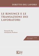 Le rinunce e le transazioni dei lavoratori di Pasquale Dui, Giampaolo Perdonà edito da Key Editore