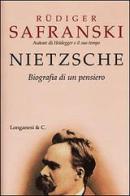 Nietzsche. Biografia di un pensiero di Rüdiger Safranski edito da Longanesi