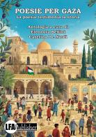 Poesie per Gaza. La poesia testimonia la storia edito da LFA Publisher