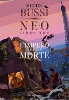 L'impero della morte. N.E.O. vol. 3 di Michel Bussi edito da E/O