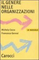 Il genere nelle organizzazioni di Michela Cozza, Francesca Gennai edito da Carocci
