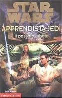 Apprendista Jedi-Il passato rubato. Star Wars di Jude Watson edito da Fabbri
