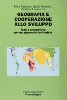Geografia e cooperazione allo sviluppo. Temi e prospettive per un approccio territoriale edito da Franco Angeli