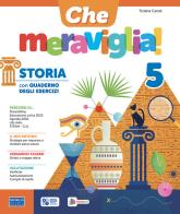 Che meraviglia! Ambito antropologico. Con Storia con Quaderno, Geografia con Quaderno. Per la 5 ? classe della Scuola elementare. Con e-book. Con espansione online vol. 2 di Tiziana Canali edito da Raffaello