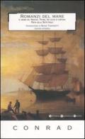 Romanzi del mare: Il negro del Narciso-Un colpo di fortuna-Freya delle Sette Isole di Joseph Conrad edito da Newton Compton