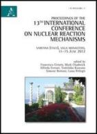 Proceedings of the 13th international Conference on nuclear reaction mechanism edito da Aracne
