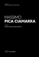 Massimo Pica Ciamarra. Progettare secondo principi edito da LetteraVentidue