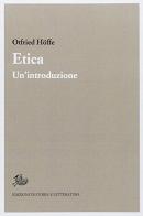 Etica. Un'introduzione di Otfried Höffe edito da Storia e Letteratura