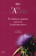 Il cimitero marino seguito da La giovane parca. Testo francese a fronte di Paul Valéry edito da C&P Adver Effigi