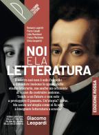 Noi e la letteratura. Ediz. Rossa. Storia antologia della letteratura italiana nel quadro della civiltà europee. Leopardi. Per le Scuole superiori. Con e-book. Con e di Romano Luperini, Pietro Cataldi, Lidia Marchiani edito da Palumbo