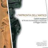 L' impronta dell'antico. Calchi moderni al Museo Archeologico Nazionale di Reggio Calabria edito da Laruffa