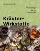 Kräuter-Wirkstoffe. Die wichtigsten Inhaltsstoffe und ihre Anwendungen di Sigrid Thaler Rizzolli edito da Raetia