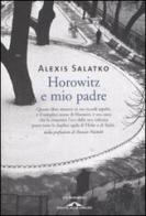 Horowitz e mio padre di Alexis Salatko edito da Ponte alle Grazie