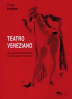 Teatro veneziano. Tre commedie pastiches (tra Ruzante e Goldoni) di Paolo Puppa edito da Supernova