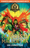 La foresta maledetta. Fighting fantasy di Ian Livingstone edito da Magazzini Salani