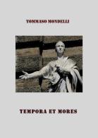 Tempora et mores di Tommaso Mondelli edito da L'Argolibro