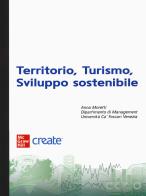 Territorio, turismo, sviluppo sostenibile. Con e-book edito da McGraw-Hill Education