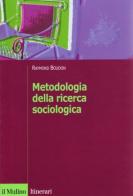 Metodologia della ricerca sociologica di Raymond Boudon edito da Il Mulino