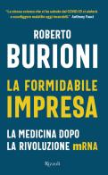 La formidabile impresa. La medicina dopo la rivoluzione mRNA di Roberto Burioni edito da Rizzoli