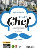 Smartchef. Tecnica e pratica di cucina. Con i nuovi strumenti didattici previsti dalla riforma dei Professionali. Primo biennio. Ediz. openschool. Per gli Ist. profe di Giovanni Salviani edito da Hoepli