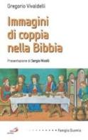Immagini di coppia nella Bibbia di Gregorio Vivaldelli edito da San Paolo Edizioni