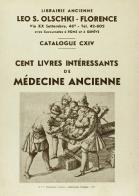 Cent livres intéressants de médecine ancienne di Leo S. Olschki edito da Olschki