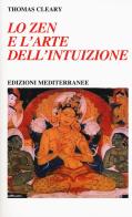 Lo zen e l'arte dell'intuizione di Thomas Cleary edito da Edizioni Mediterranee