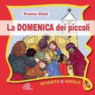 La domenica dei piccoli. Avvento e Natale Anno A di Franca Vitali edito da Paoline Editoriale Libri