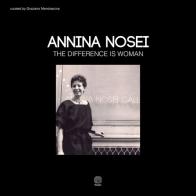 Annina Nosei. The difference is woman. Ediz. italiana e inglese di Graziano Menolascina edito da Stamen